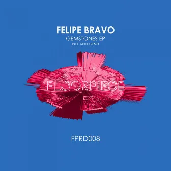 Gemstones EP by Felipe Bravo