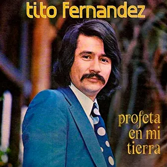 Profeta en Mi Tierra by Tito Fernández