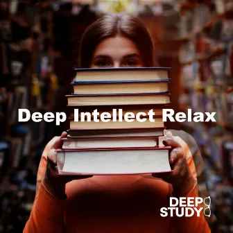 Deep Intellect Relax by Deep study