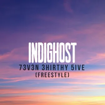 7even 3hirty 5ive (Freestyle) by Indighost