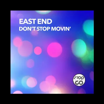 Don't Stop Movin' by East End