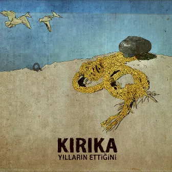 Yılların Ettiğini by Kırıka