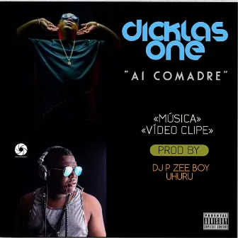 Ai Comadre - Single by Dicklas One