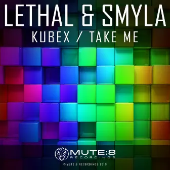 Kubex / Take Me by Lethal