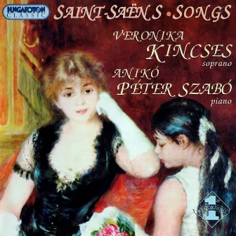 Saint-Saens: Songs by Veronika Kincses