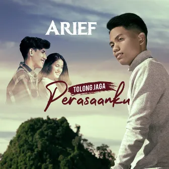 Tolong Jaga Perasaanku by Arief