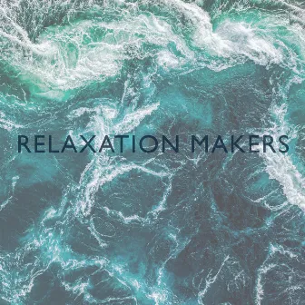 Relaxation Makers by Relaxation Makers