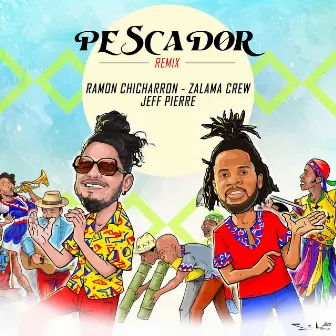 Pescador (Jeff Pierre Remix) by Ramon Chicharron