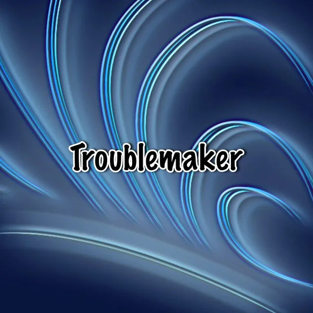 Troublemaker