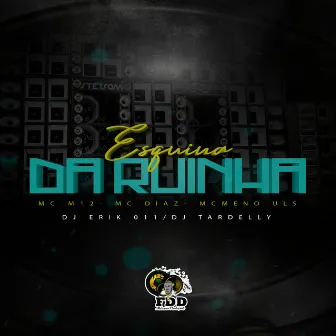 Esquina da Ruinha by MC Diaz