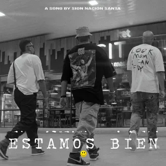 Estamos Bien by Sion Nación Santa