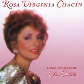 Canta Canciones De Luis Cruz by Rosa Virginia Chacín