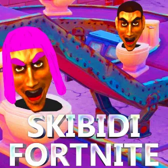 Skibidi Fortnite by kkbutterfly27xx