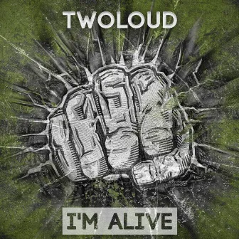 I'm Alive - Single by twoloud