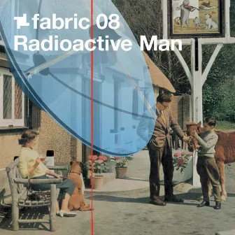 fabric 08: Radioactive Man by Radioactive Man