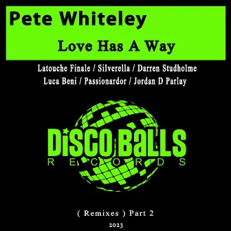 Love Has A Way (Remixes), Pt. 2 by Pete Whiteley