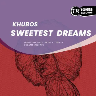 Sweetest Dreams by Khubos