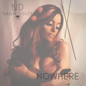 Nowhere by Nadia Dolce