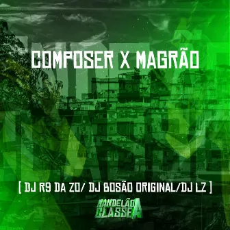 Composer X Magrão by DJ R9 DA ZO