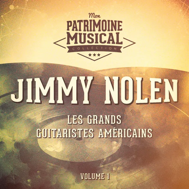 Les grands guitaristes américains : Jimmy Nolen, Vol. 1