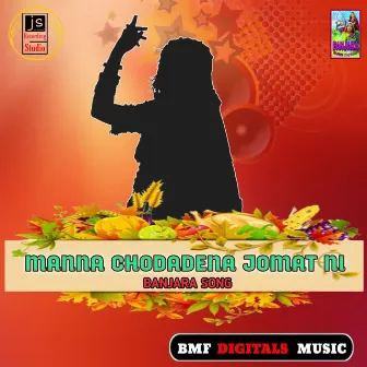 Manna Chodadena Jomat Ni Banjara Song by Unknown Artist