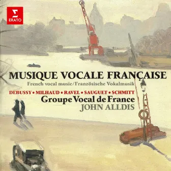 Musique vocale française: Ravel, Debussy, Sauguet, Schmitt & Milhaud by Groupe Vocal De France