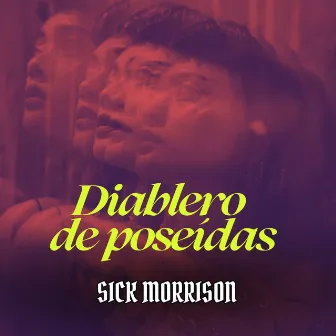 Diablero de Poseídas by Sick Morrison