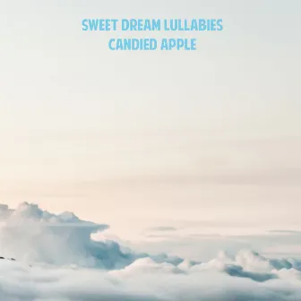 Candied Apple by Sweet Dream Lullabies