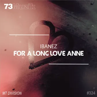 For A Long Love Anne by Ibanez