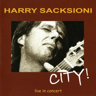 City! Live In Concert by Harry Sacksioni