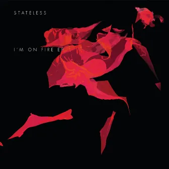 I'm On Fire by Stateless