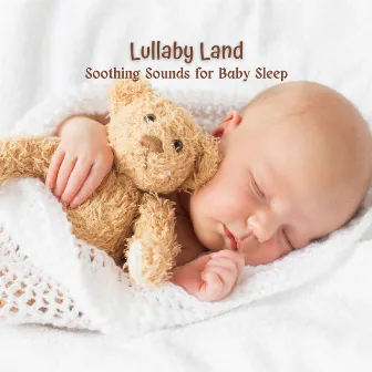 Lullaby Land: Soothing Sounds for Baby Sleep by Lullaby music