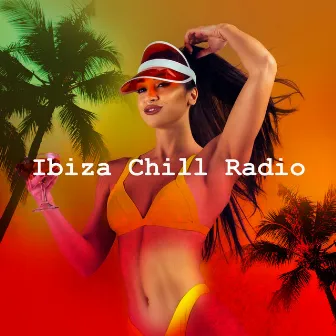 Ibiza Chill Radio by Ibiza Chill Out Party