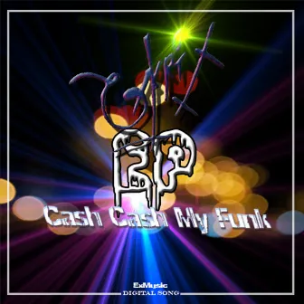 Cash Cash My Funk by Exkrix