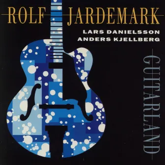 Guitarland by Rolf Jardemark