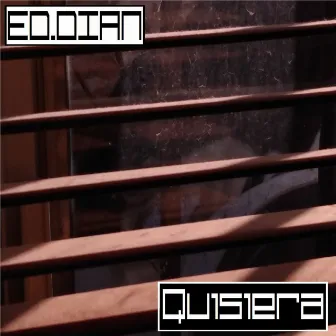 Quisiera by ED.DIAN