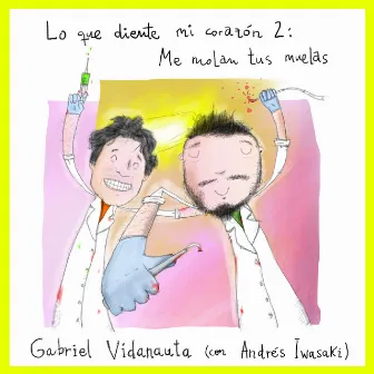 Lo que diente mi corazón 2: Me molan tus muelas by Gabriel Vidanauta