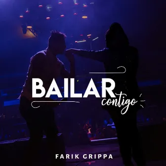 Bailar Contigo by Farik Grippa