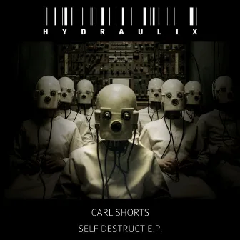 Self Destruct E.P. by Carl Shorts