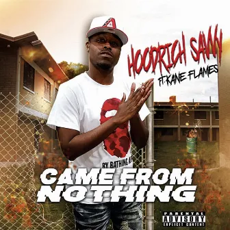 Came from Nothing by HoodRich Savvy