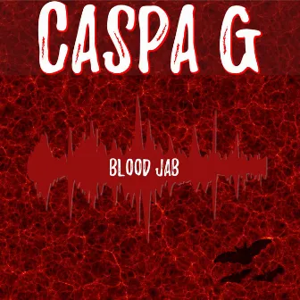 Blood Jab by Caspa G