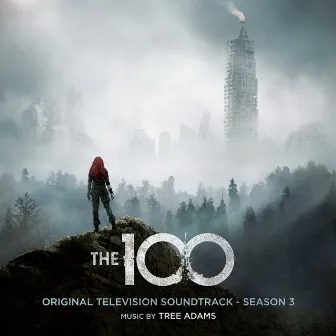 The 100: Season 3 (Original Television Soundtrack) by Tree Adams