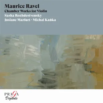 Maurice Ravel: Chamber Works for Violin by Josiane Marfurt