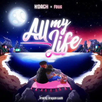 All My Life by KOACH