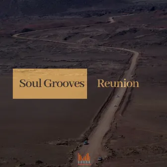 Reunion (Original Mix) by Soul Grooves