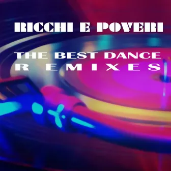 The Best Dance Remixes by Ricchi E Poveri