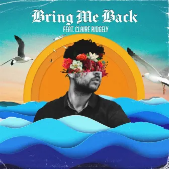 Bring Me Back by Miles Away