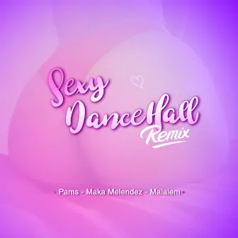 Sexy Dancehall Remix by Maka Melendez