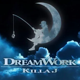 Dreamwork by Killa J