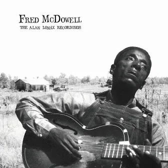 Fred McDowell: The Alan Lomax Recordings by Alan Lomax